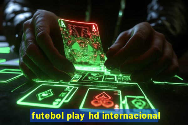 futebol play hd internacional